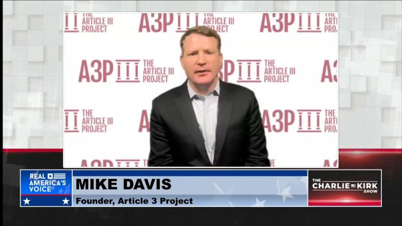 Mike Davis, Article III Project Founder, on The Charlie Kirk Show