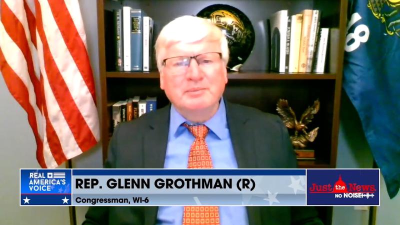 Rep. Glenn Grothman on Just the News, No Noise