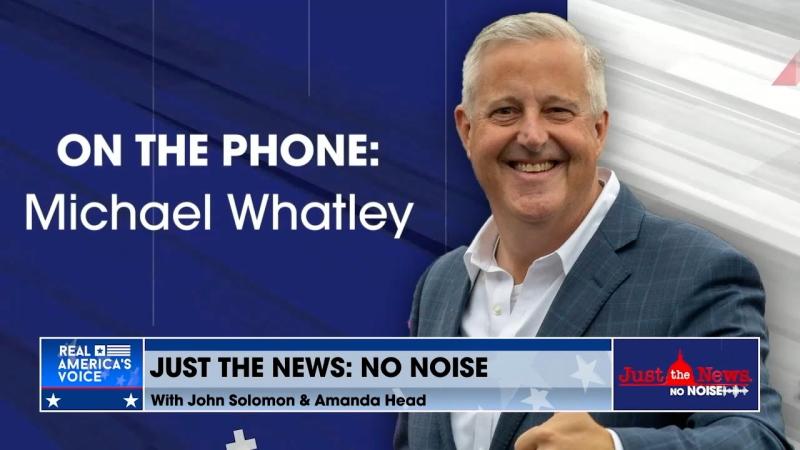 RNC Chair Michael Whatley on Just the News No Noise