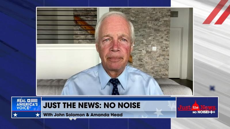 Sen. Ron Johnson on Just the News, No Noise