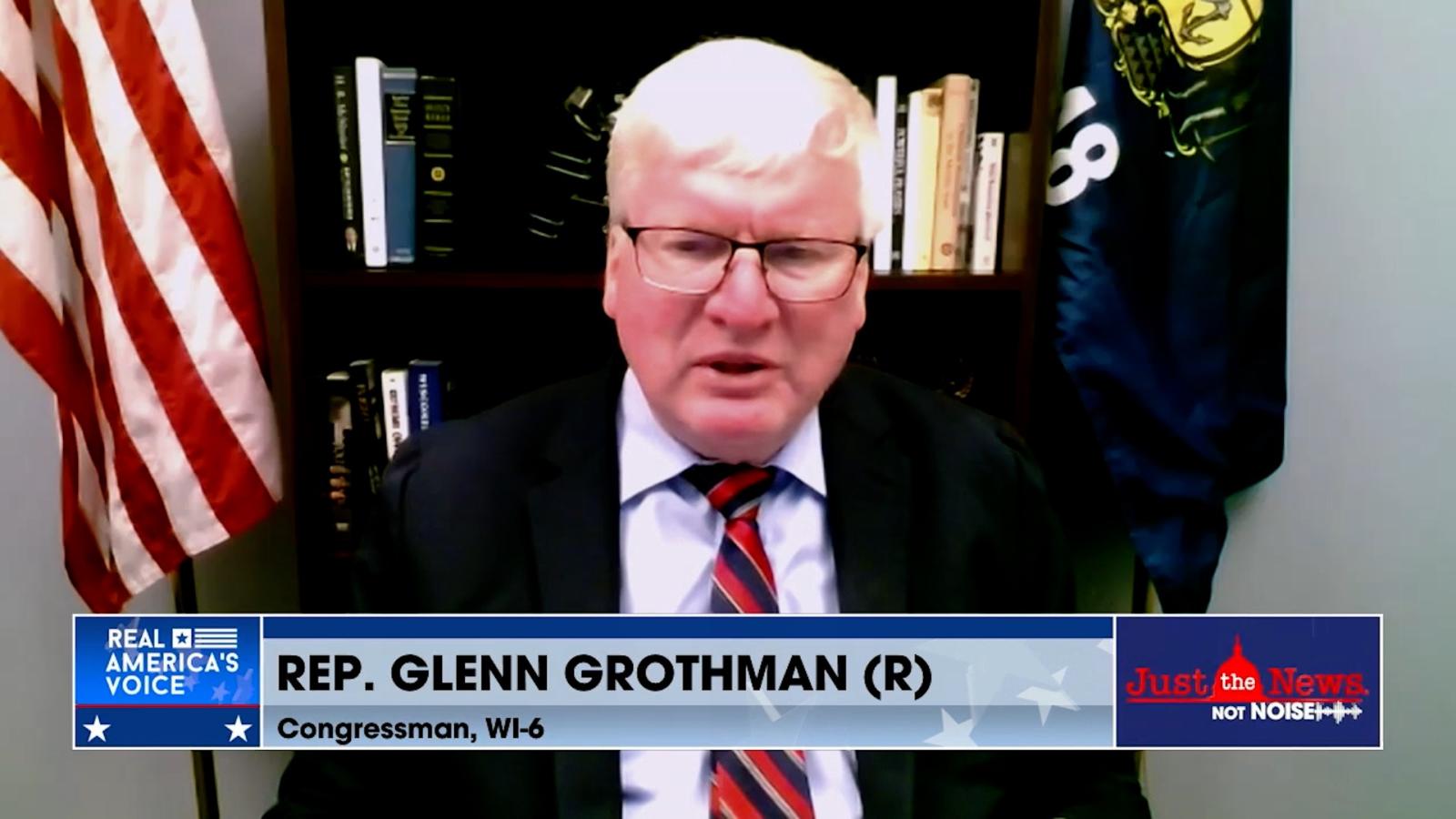 Rep. Glenn Grothman on Just the News, No Noise