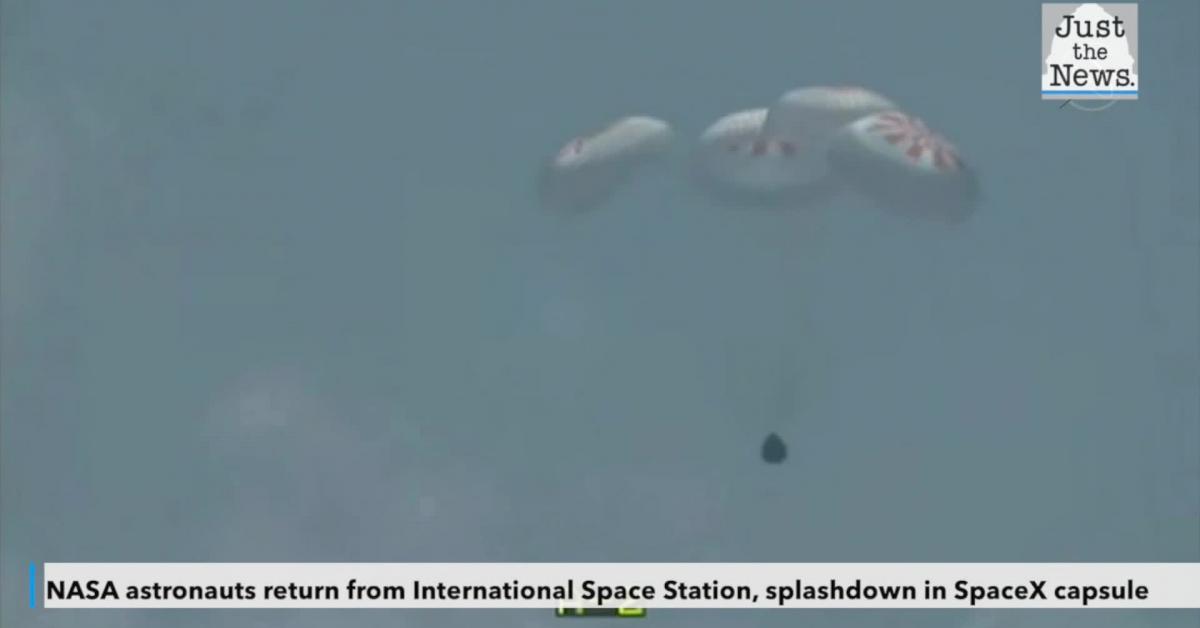 Nasa Astronauts Return From International Space Station Splashdown In Spacex Capsule Just The News