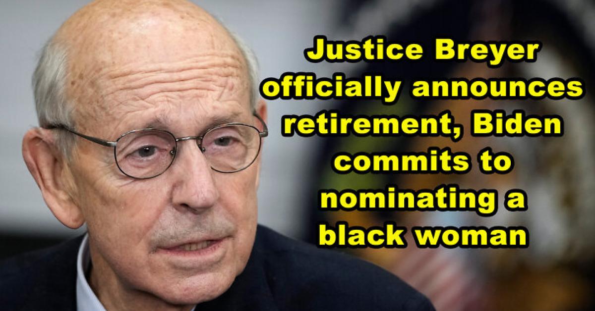 Justice Breyer Officially Announces Retirement Biden Commits To Nominating A Black Woman Jtnn 6570