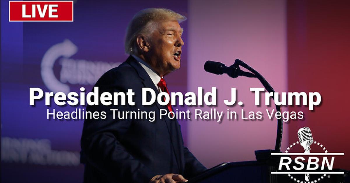 Turning Point Trump Rally LIVE: President Trump Headlines Turning Point Rally in Las Vegas - 10 ...